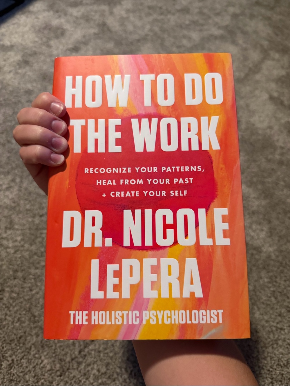 How To Do The Work by Dr. Nicole LePera - Orange/Red Hardcover